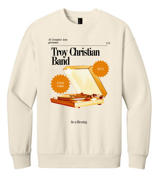An off-white crewneck sweatshirt featuring a retro-style graphic print of a turntable with orange starburst accents and the text 'Troy Christian Band' and 'Be A Living'.
